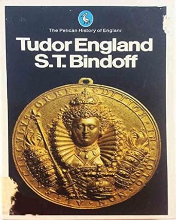 st bindoff tudor england|Tudor England (Hist of England, Penguin) .